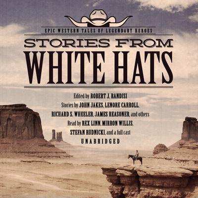 Stories from White Hats: Epic Western Tales of Legendary Heroes Audiobook, by Robert J. Randisi