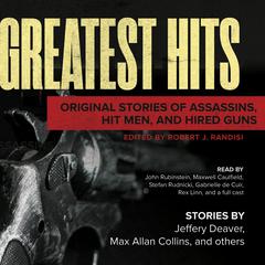 Greatest Hits: Original Stories of Assassins, Hit Men, and Hired Guns Audiobook, by Robert J. Randisi