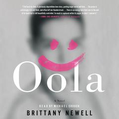Oola: A Novel Audiobook, by Brittany Newell