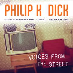 Voices from the Street Audiobook, by Philip K. Dick