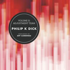 Volume II: Adjustment Team Audiobook, by Philip K. Dick