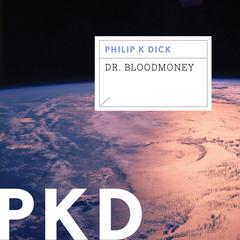 Dr. Bloodmoney Audiobook, by Philip K. Dick