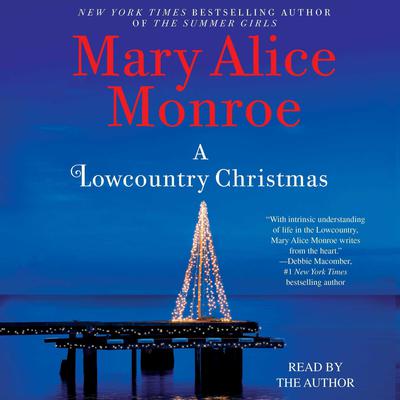 A Lowcountry Christmas Audiobook, by Mary Alice Monroe