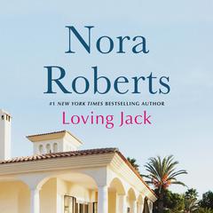 Loving Jack Audiobook, by Nora Roberts