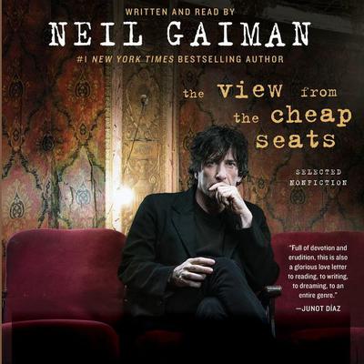 The View from the Cheap Seats: Selected Nonfiction Audiobook, by Neil Gaiman