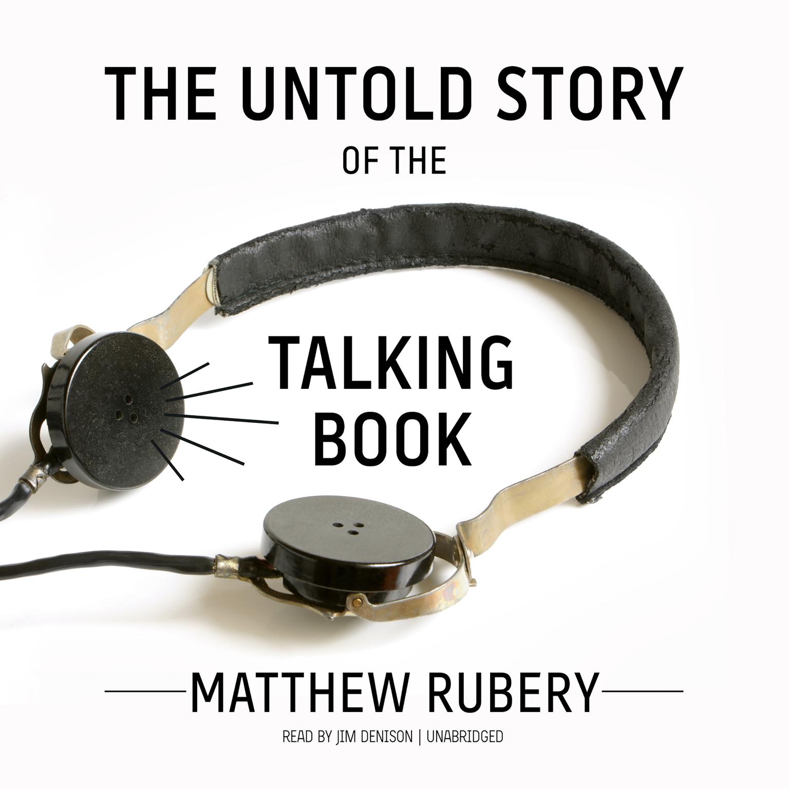 The Untold Story of the Talking Book Audiobook, by Matthew  Rubery