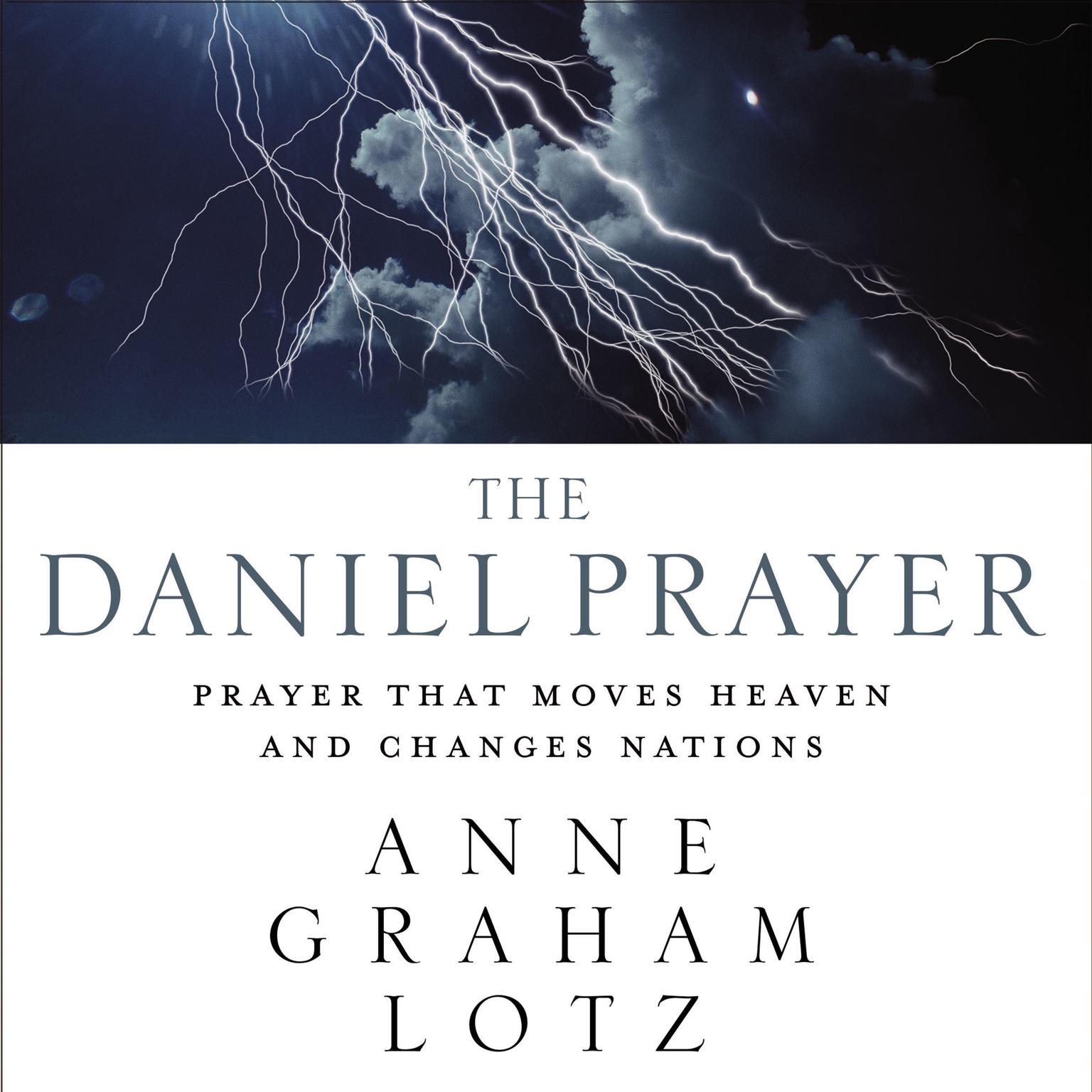 The Daniel Prayer: Prayer That Moves Heaven and Changes Nations Audiobook, by Anne Graham Lotz