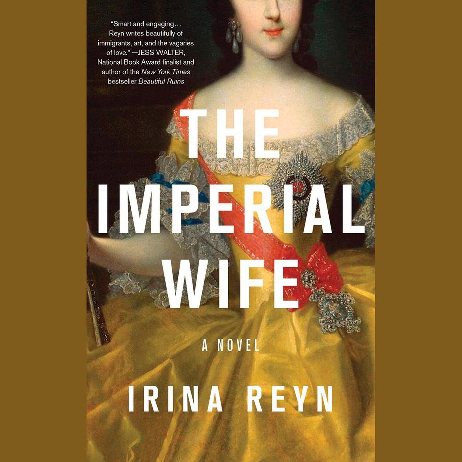 The Imperial Wife: A Novel Audiobook, by Irina Reyn