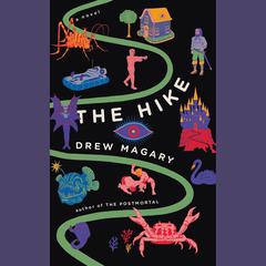 The Hike: A Novel Audiobook, by Drew Magary
