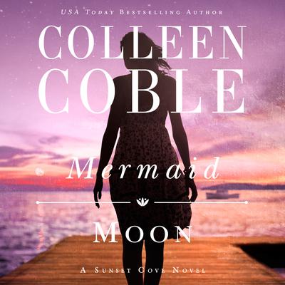 Mermaid Moon Audiobook, by Colleen Coble