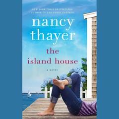 The Island House: A Novel Audiobook, by Nancy Thayer