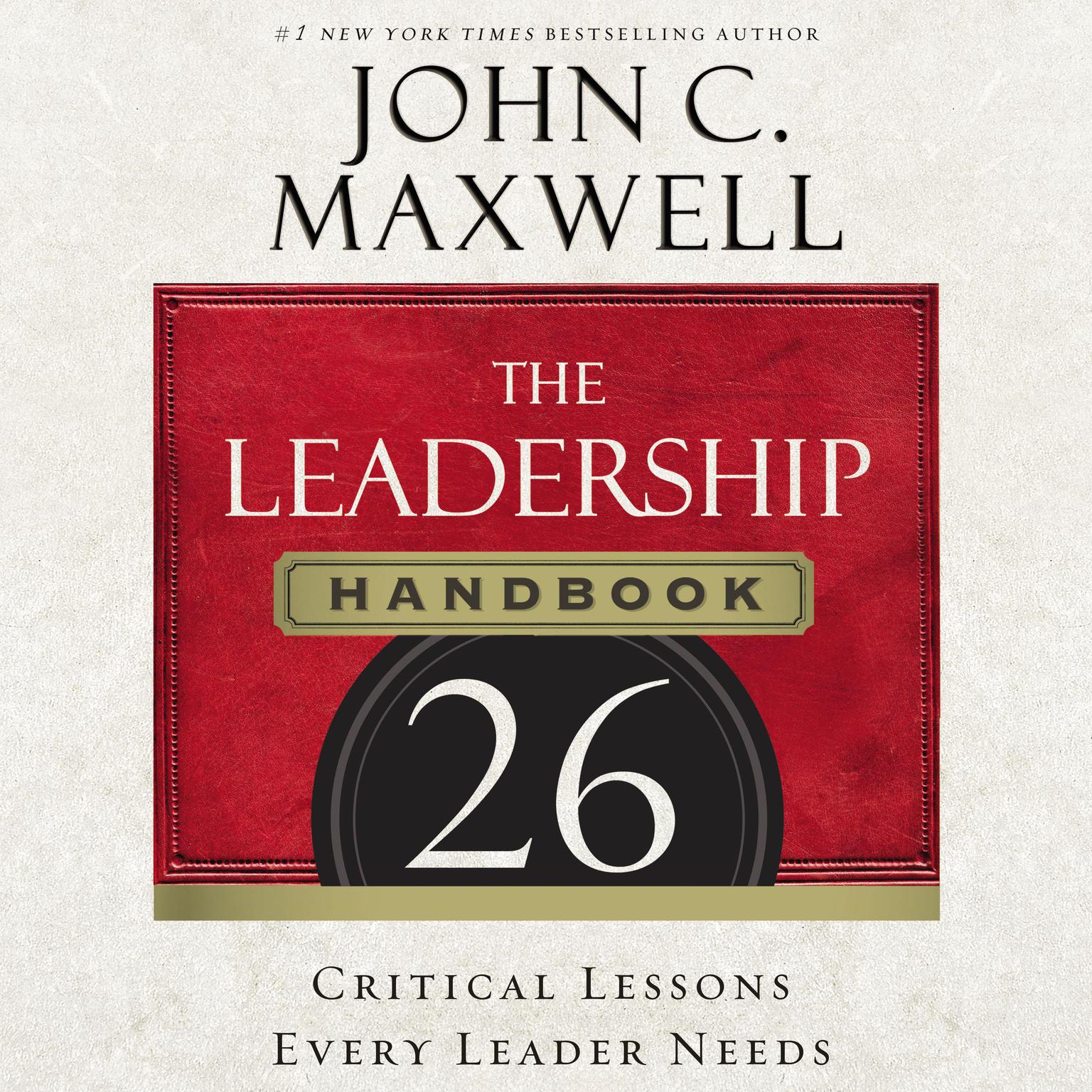 The Leadership Handbook: 26 Critical Lessons Every Leader Needs Audiobook, by John C. Maxwell