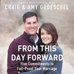 From This Day Forward: Five Commitments to Fail-Proof Your Marriage Audiobook, by Amy Groeschel