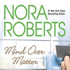Mind Over Matter Audiobook, by Nora Roberts
