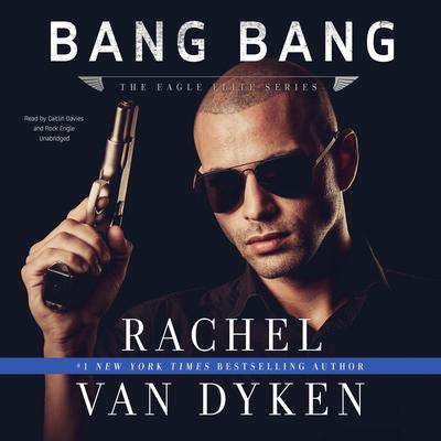 Bang Bang Audiobook, by Rachel Van Dyken