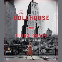 The Dollhouse: A Novel Audiobook, by Fiona Davis