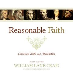 Reasonable Faith, Third Edition: Christian Truth and Apologetics Audiobook, by William Lane Craig