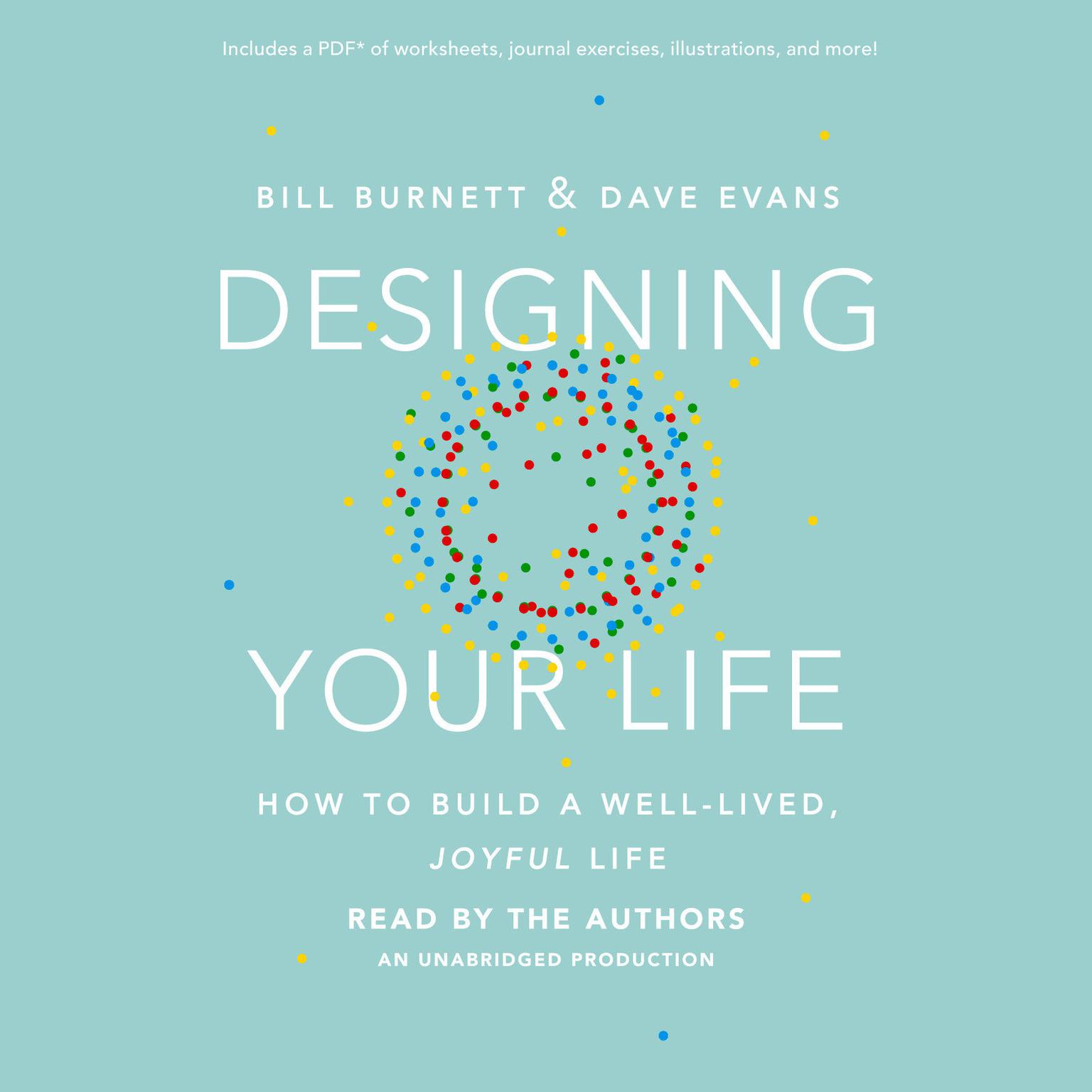 Designing Your Life: How to Build a Well-Lived, Joyful Life Audiobook, by David J. Evans
