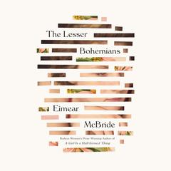 The Lesser Bohemians: A Novel Audiobook, by Eimear McBride
