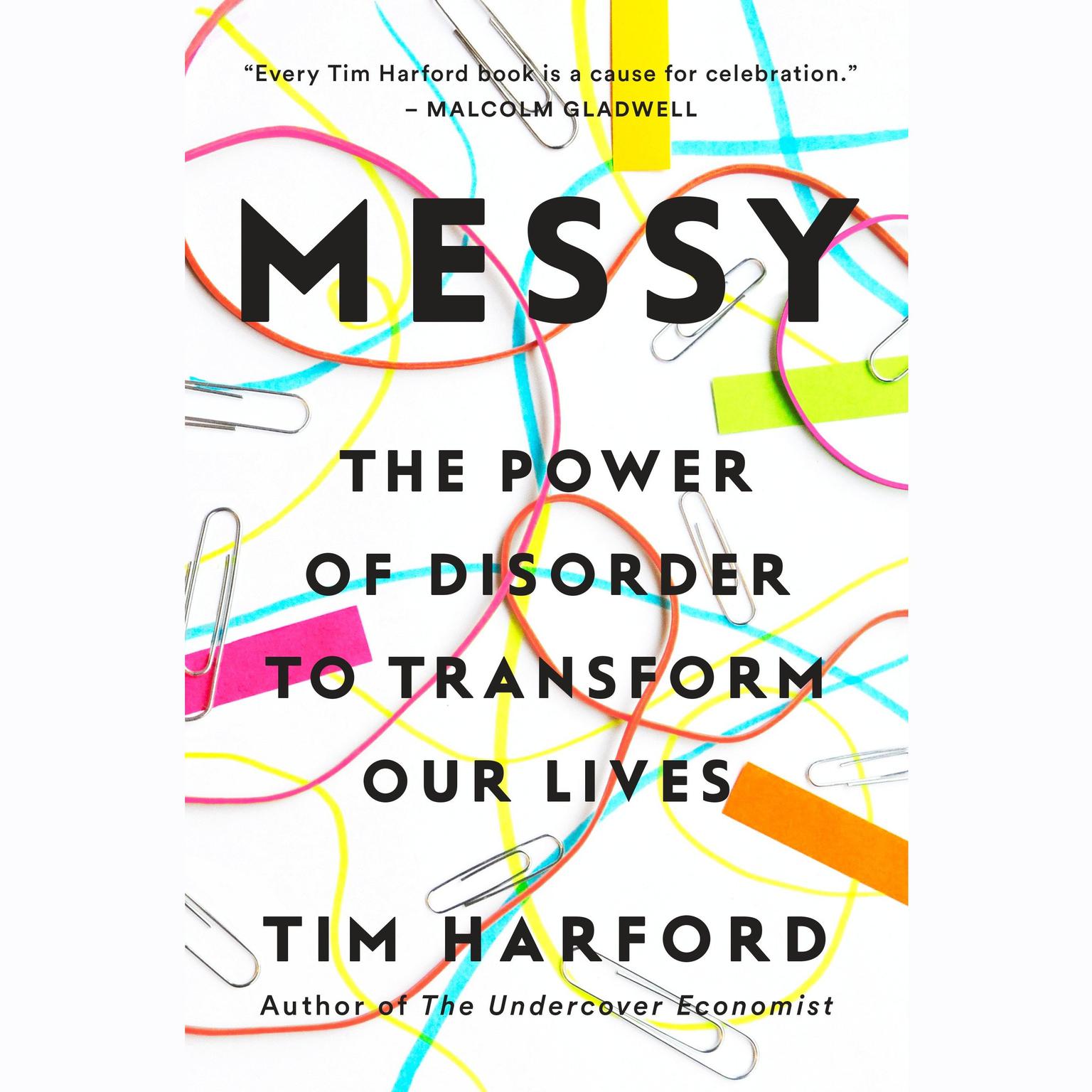 Messy: The Power of Disorder to Transform Our Lives Audiobook, by Tim Harford