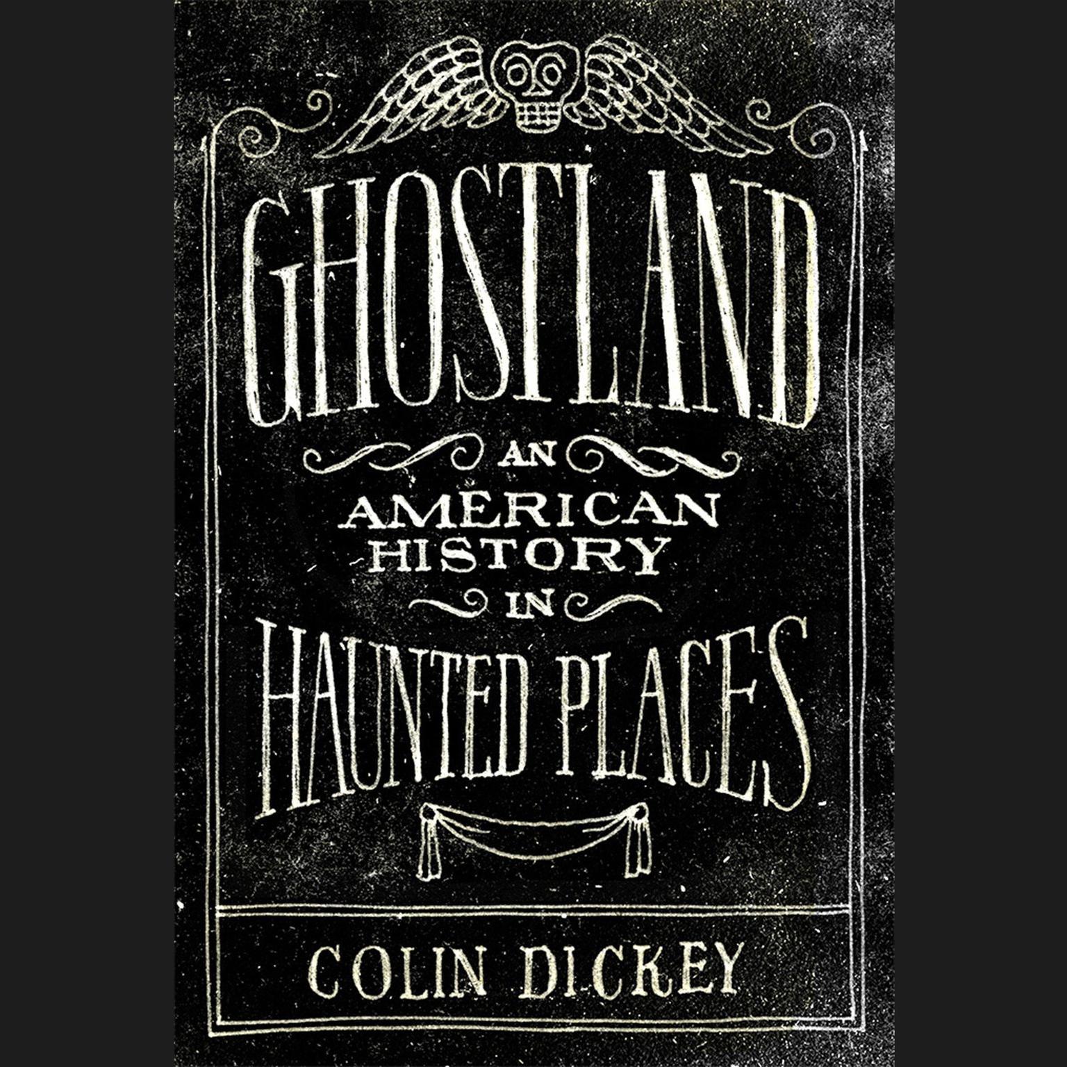 Ghostland: An American History in Haunted Places Audiobook, by Colin Dickey