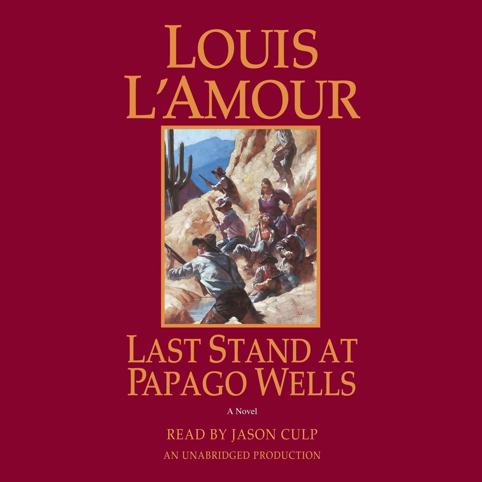 Last Stand at Papago Wells: A Novel Audiobook, by Louis L’Amour