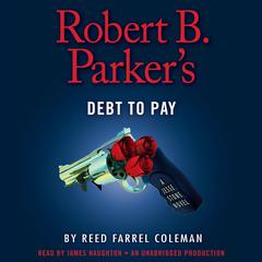 Robert B. Parkers Debt to Pay Audiobook, by Reed Farrel Coleman