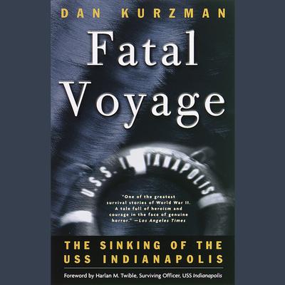 Fatal Voyage: The Sinking of the USS Indianapolis Audiobook, by 