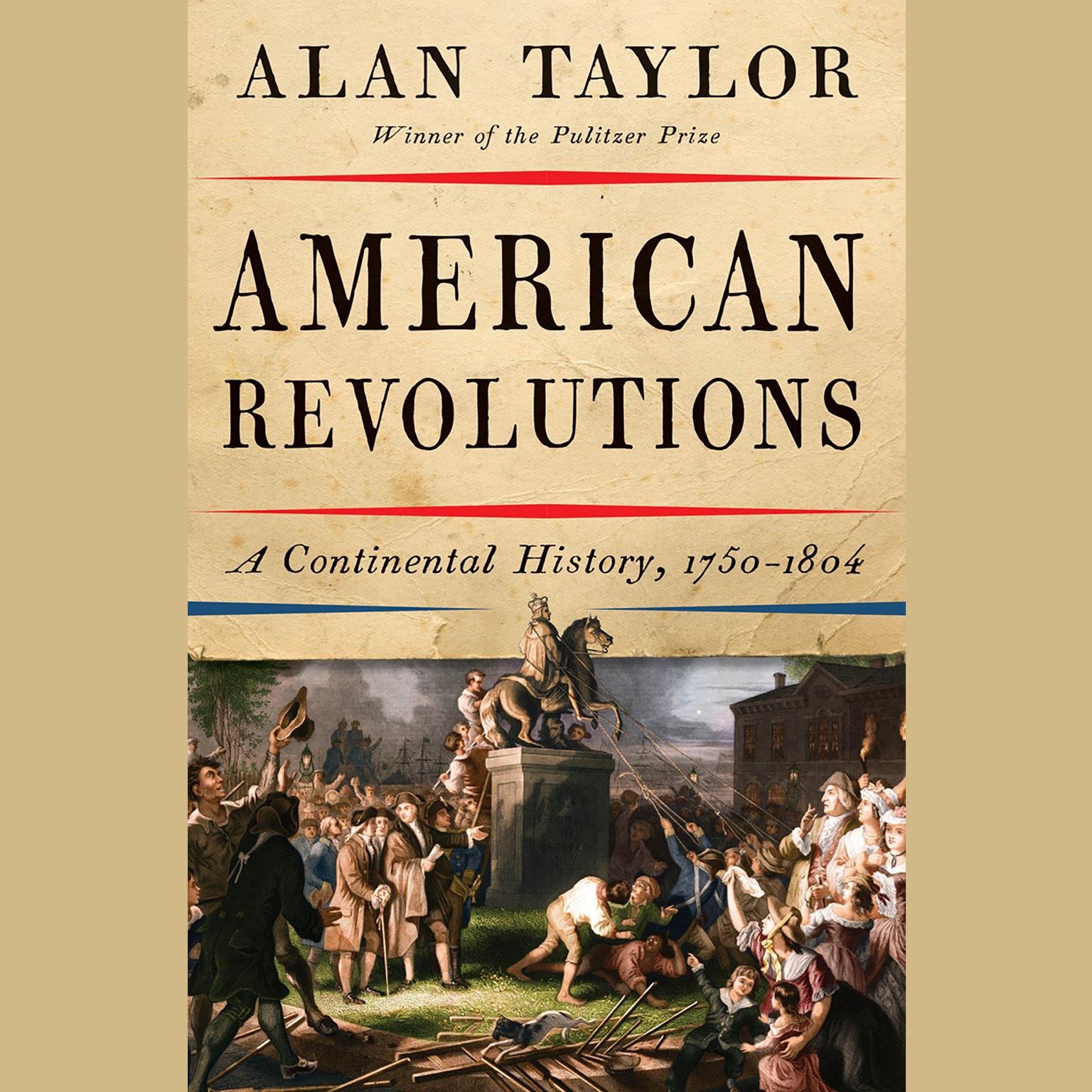 American Revolutions: A Continental History, 1750-1804 Audiobook