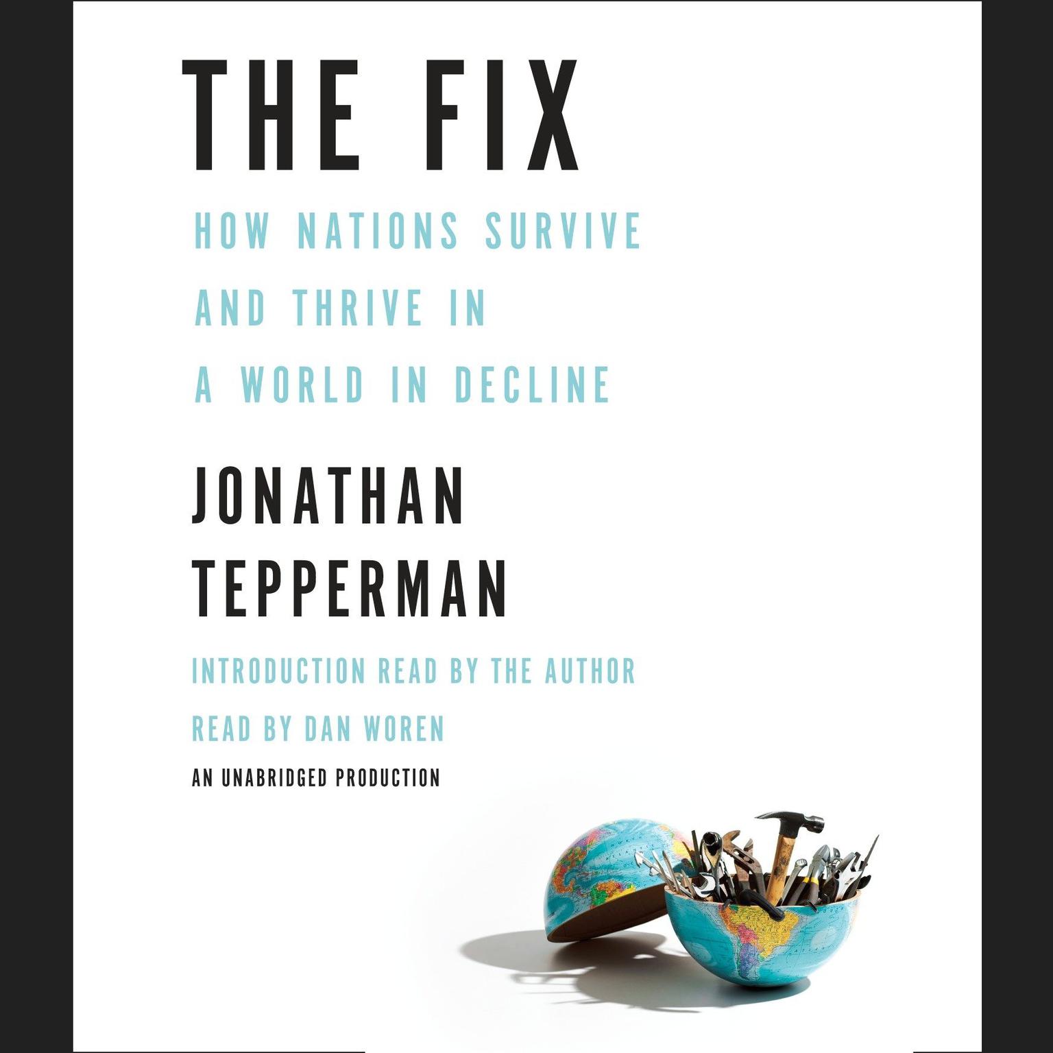 The Fix: How Nations Survive and Thrive in a World in Decline Audiobook, by Jonathan Tepperman