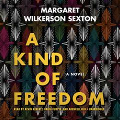 A Kind of Freedom Audiobook, by Margaret Wilkerson Sexton