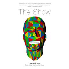 The Show: Silicon Valley - The new Wall Street: sex, drugs and tech Audiobook, by Filip Syta