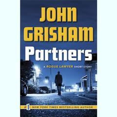 Partners: A Rogue Lawyer Short Story Audiobook, by John Grisham