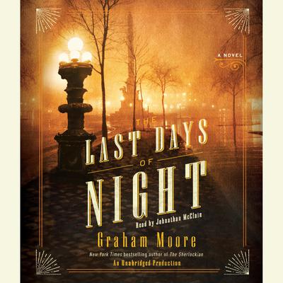 The Last Days of Night: A Novel Audiobook, by Graham Moore