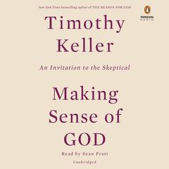 Making Sense of God: An Invitation to the Skeptical Audiobook, by 