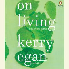 On Living Audiobook, by Kerry Egan