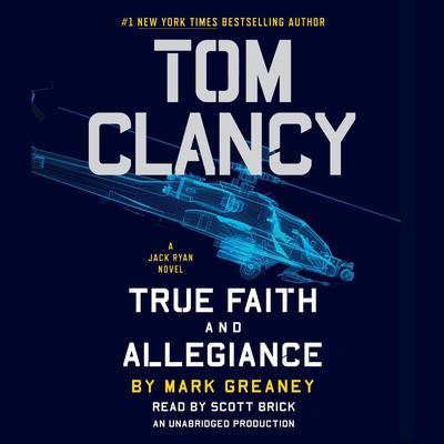 Tom Clancy True Faith and Allegiance Audiobook, by Mark Greaney