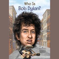 Who Is Bob Dylan? Audiobook, by Jim O'Connor