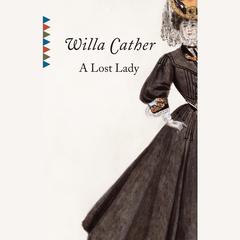 A Lost Lady Audiobook, by Willa Cather