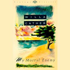 My Mortal Enemy Audiobook, by Willa Cather
