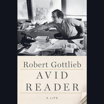 Avid Reader: A Life Audiobook, by Robert Gottlieb