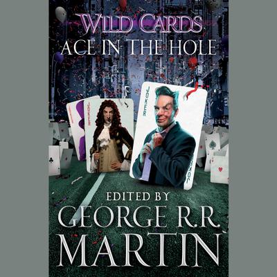 Wild Cards VI: Ace in the Hole Audiobook, by 