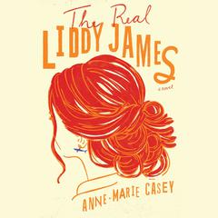 The Real Liddy James Audiobook, by Anne-Marie Casey