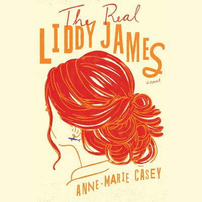 The Real Liddy James Audiobook, by Anne-Marie Casey