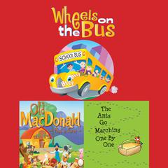 Wheels On The Bus; Old MacDonald Had a Farm; & The Ants Go Marching One By Audiobook, by Frankie O'Connor