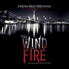 Tell the Wind and Fire Audiobook, by Sarah Rees Brennan