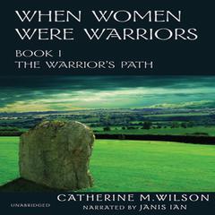 When Women Were Warriors Audiobook, by Catherine M. Wilson