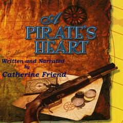 A Pirates Heart Audiobook, by Catherine Friend