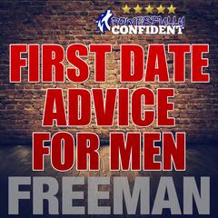 First Date Tips for Men: Seduction University First Date Advice Audiobook, by PUA Freeman