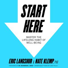 Start Here: Master the Lifelong Habit of Well-Being Audiobook, by Eric Langshur